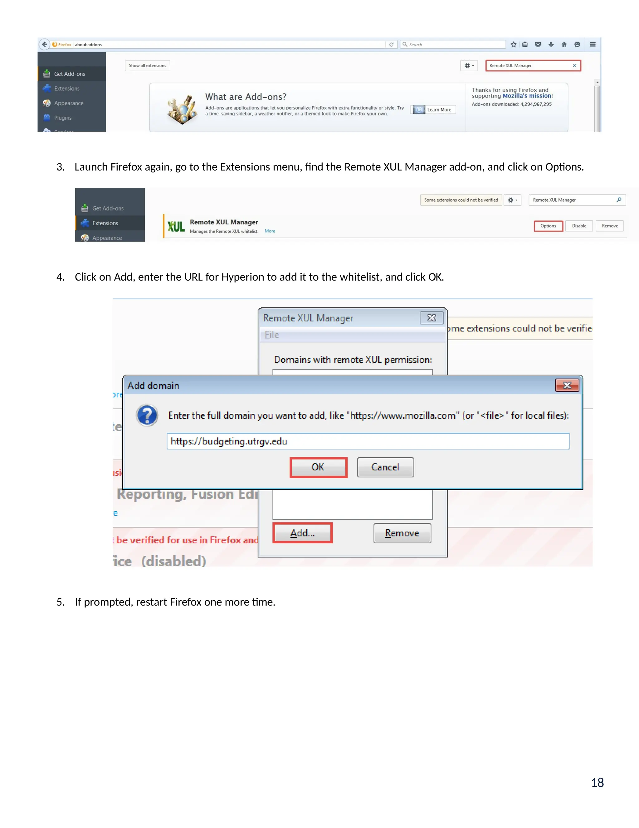 3. Launch Firefox again, go to the Extensions menu, find the Remote XUL Manager add-on, and click on Options.
4. Click on Add, enter the URL for Hyperion to add it to the whitelist, and click OK.
5. If prompted, restart Firefox one more time.
18
 