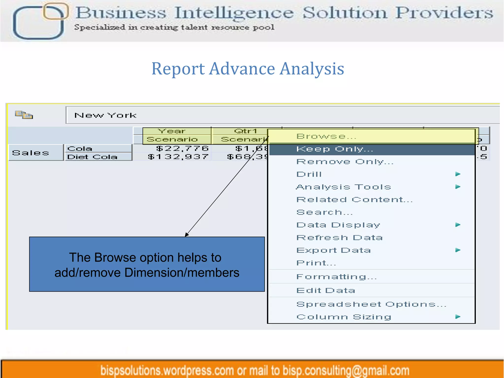 Report Advance Analysis The Browse option helps to  add/remove Dimension/members 