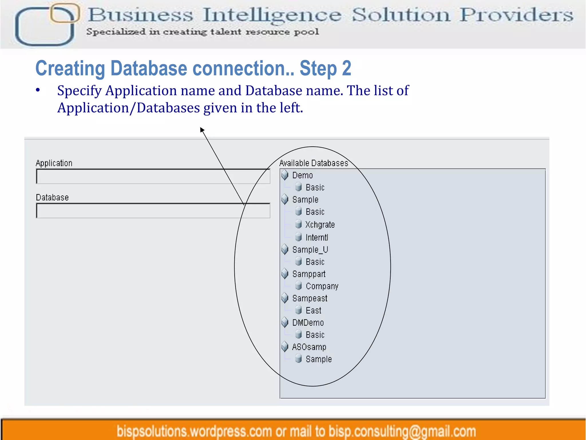 Specify Application name and Database name. The list of Application/Databases given in the left. Creating Database connection.. Step 2 