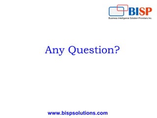 www.bispsolutions.com
Any Question?