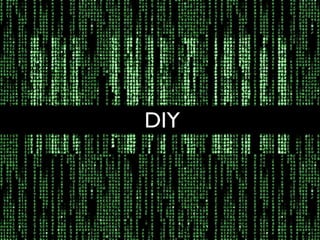 DIY
 