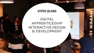 a partnership:
+
digital
apprenticeship
interactive design
& development
 
