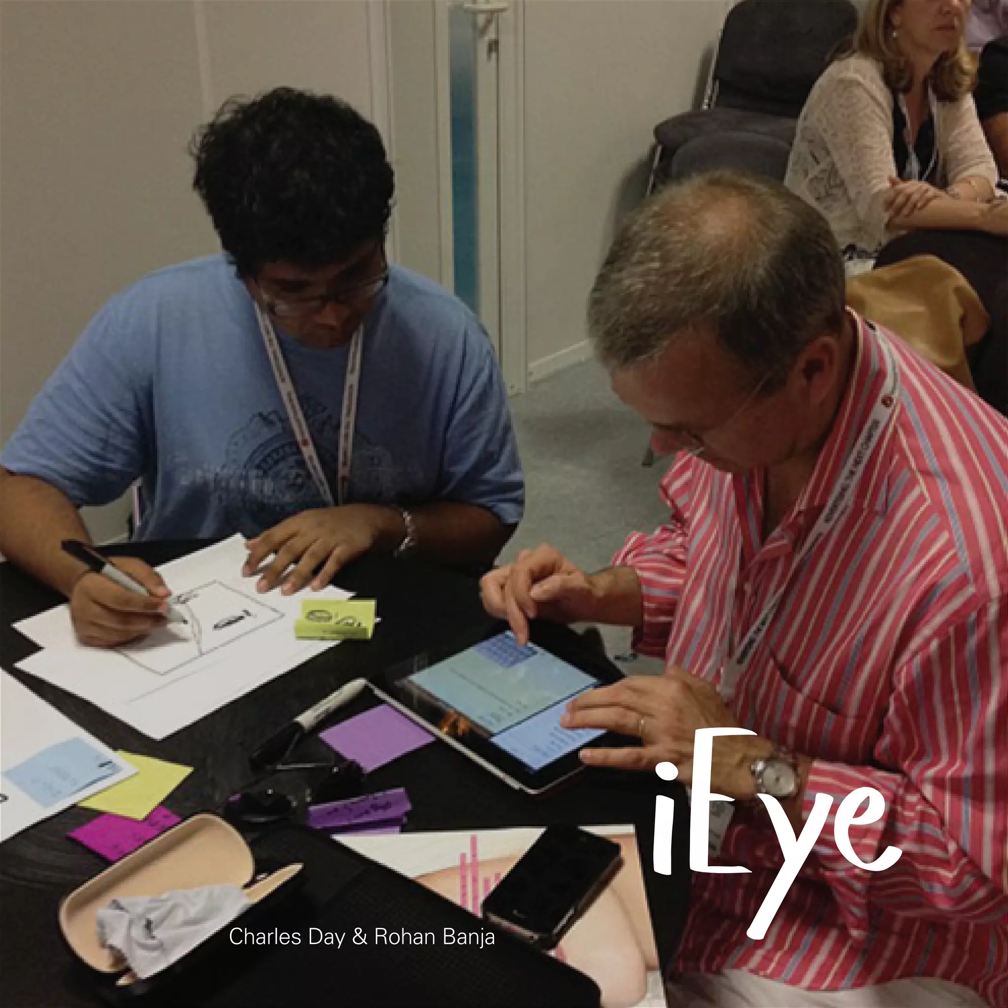 30
     Charles Day & Rohan Banja
                                 iEye
 