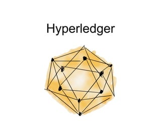 Hyperledger
 
