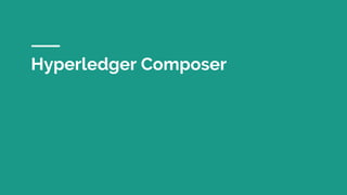 Introduction of Hyperledger Fabric & Composer | PDF