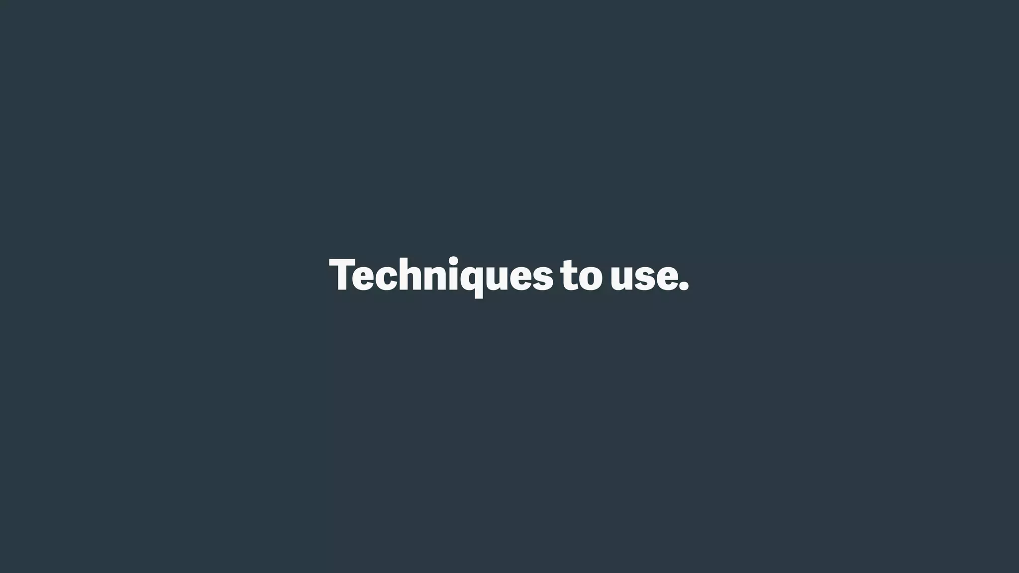 Techniquestouse.
 