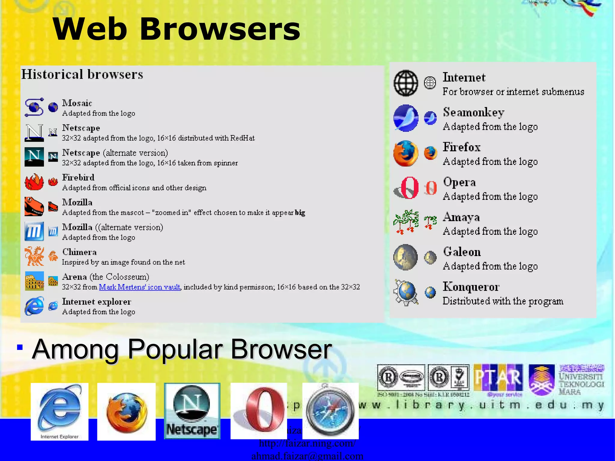 http://faizar.onestop.net/ http://faizar.ning.com/ [email_address] Among Popular Browser Web Browsers 