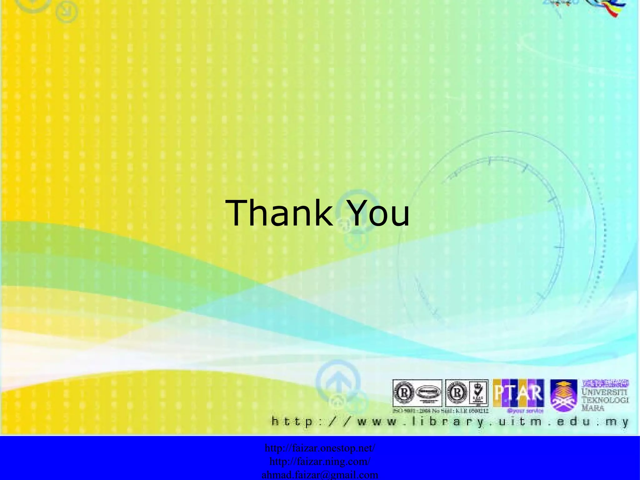 Thank You http://faizar.onestop.net/ http://faizar.ning.com/ [email_address] 