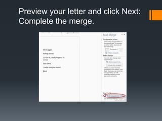 Preview your letter and click Next:
Complete the merge.
 