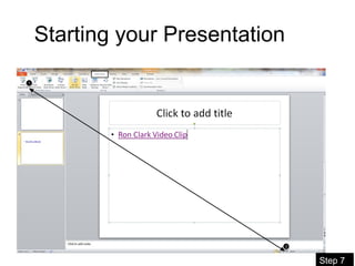 08/11/16
Starting your Presentation
Step 7
 