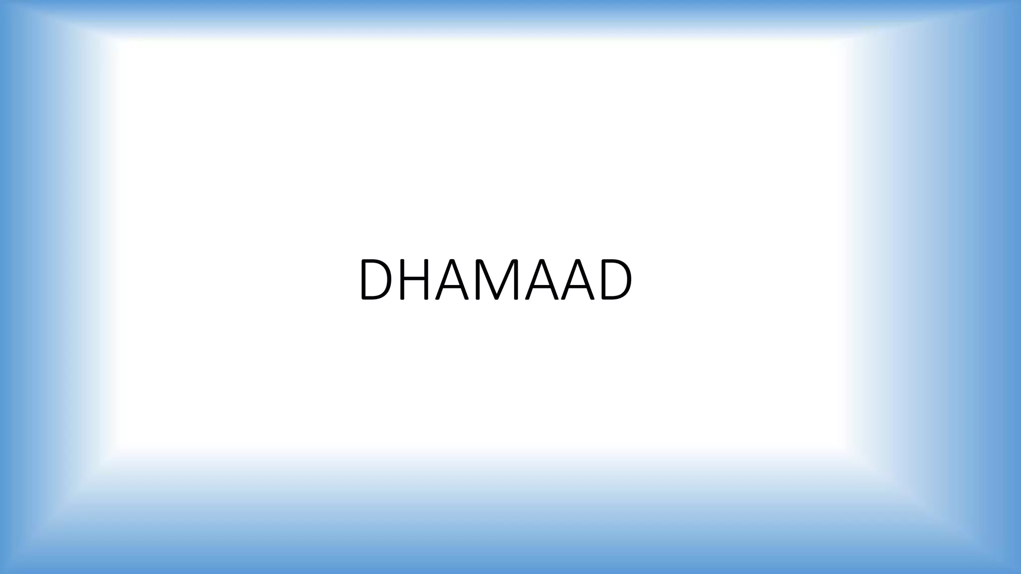 DHAMAAD
 