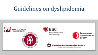 Guidelines on dyslipidemia
 