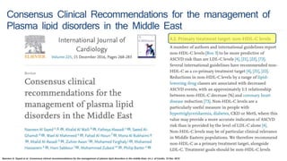 Consensus Clinical Recommendations for the management of
Plasma lipid disorders in the Middle East
Nasreen A. Sayed et al. Consensus clinical recommendations for the management of plasma lipid disorders in the middle East, int J. of Cardio, 15 Dec 2015
 