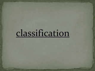 classification
 