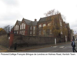 Pictured:Collège Français Bilingue de Londres on Holmes Road, Kentish Town.

 
