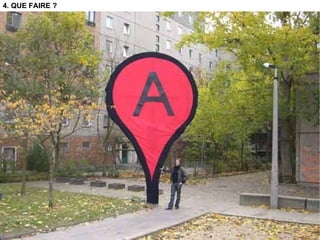 4. QUE FAIRE ? 