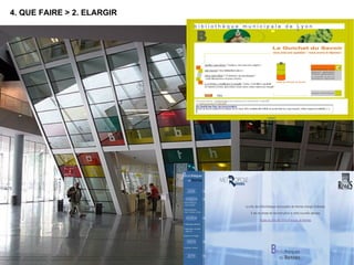 Elargir ? Bib et Bib ? 4. QUE FAIRE > 2. ELARGIR 