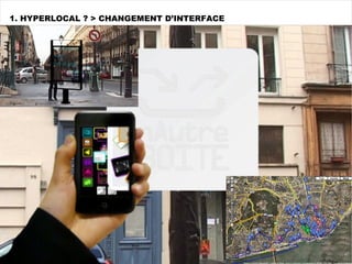 1. HYPERLOCAL ? > CHANGEMENT D’INTERFACE 