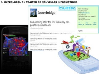 1. HYPERLOCAL ? > TRAITER DE NOUVELLES INFORMATIONS 
