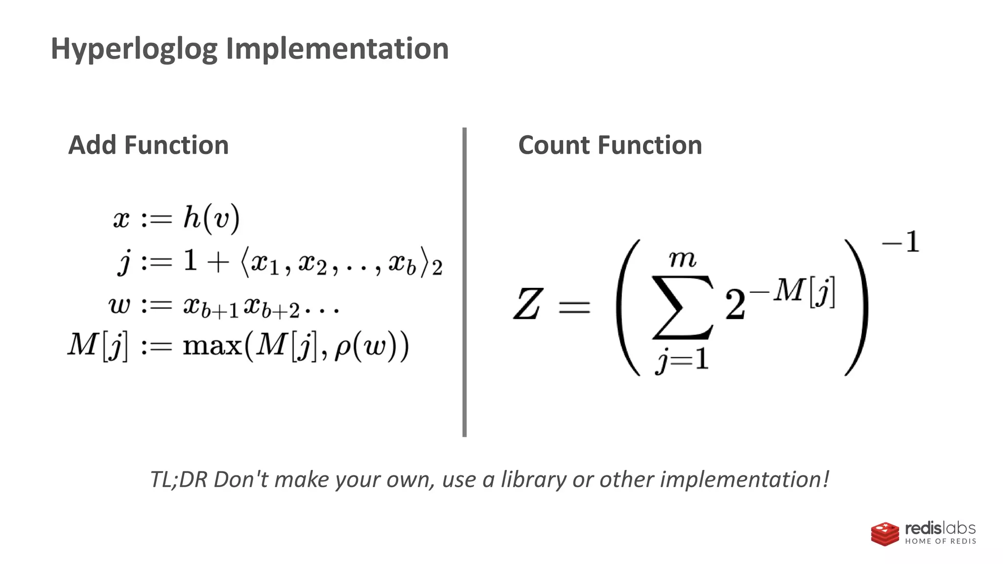 Hyperloglog Implementation
Add Function Count Function
TL;DR Don't make your own, use a library or other implementation!
 