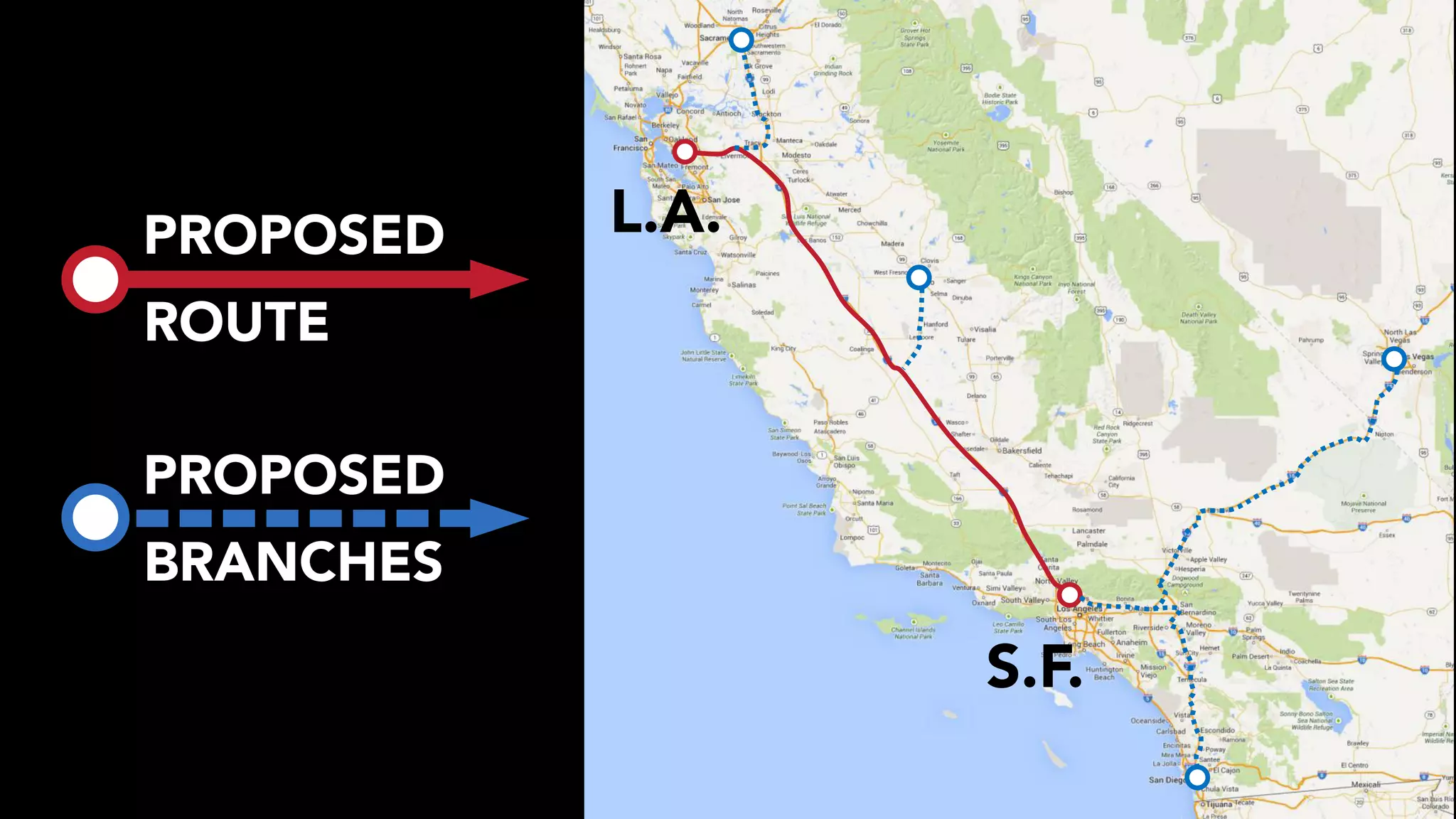 PROPOSED

S.F.

ROUTE
PROPOSED
BRANCHES

L.A.

 