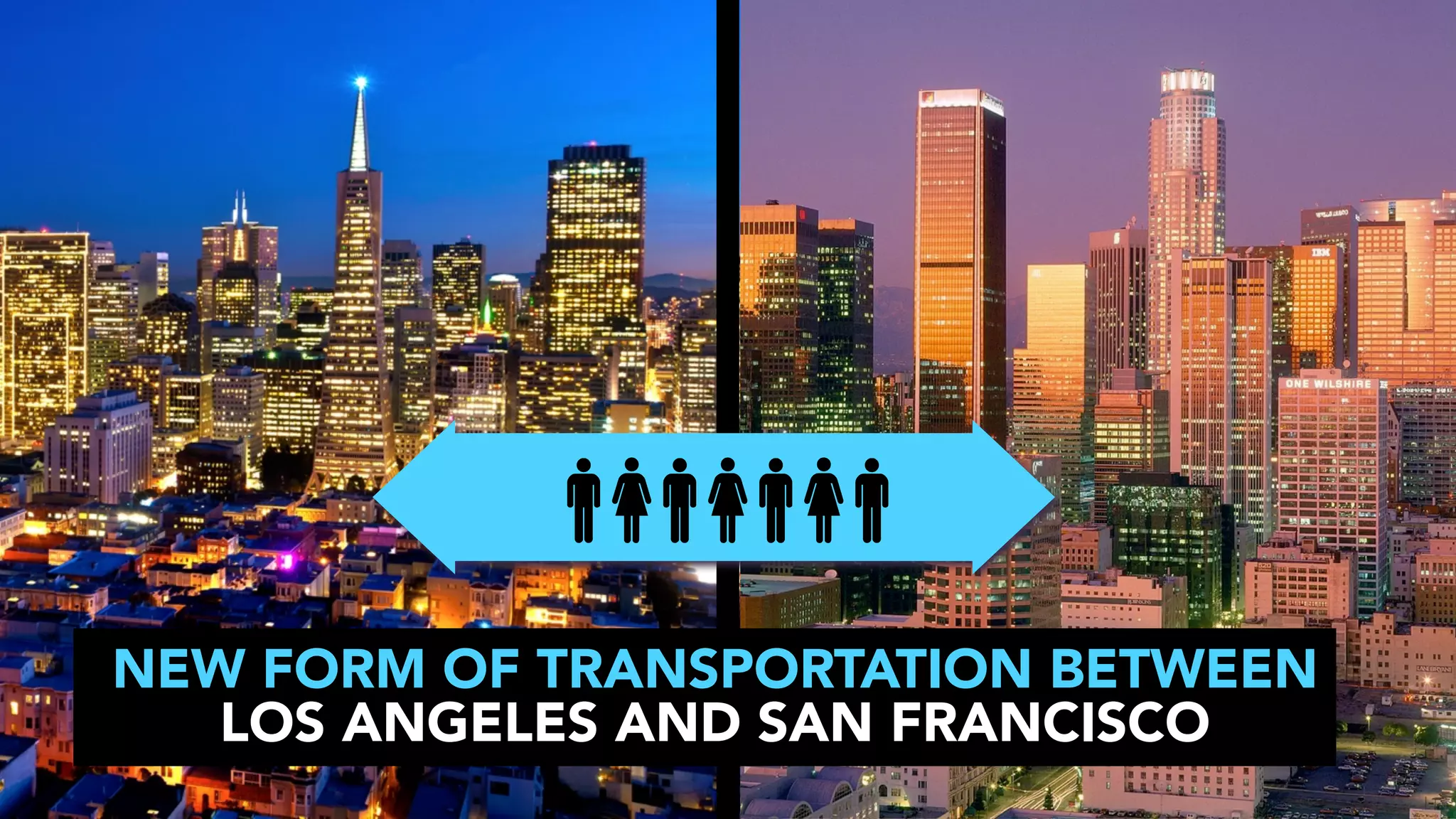 qwqwqwq
NEW FORM OF TRANSPORTATION BETWEEN
LOS ANGELES AND SAN FRANCISCO

 
