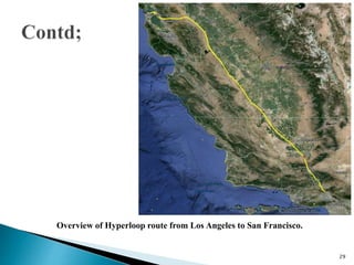 Overview of Hyperloop route from Los Angeles to San Francisco.
29
 