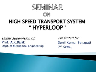 Presented by:
Sunil Kumar Senapati
7th Sem.,
Under Supervision of:
Prof. A.K.Barik
Dept. of Mechanical Engineering
 