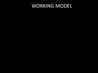 WORKING MODEL
 