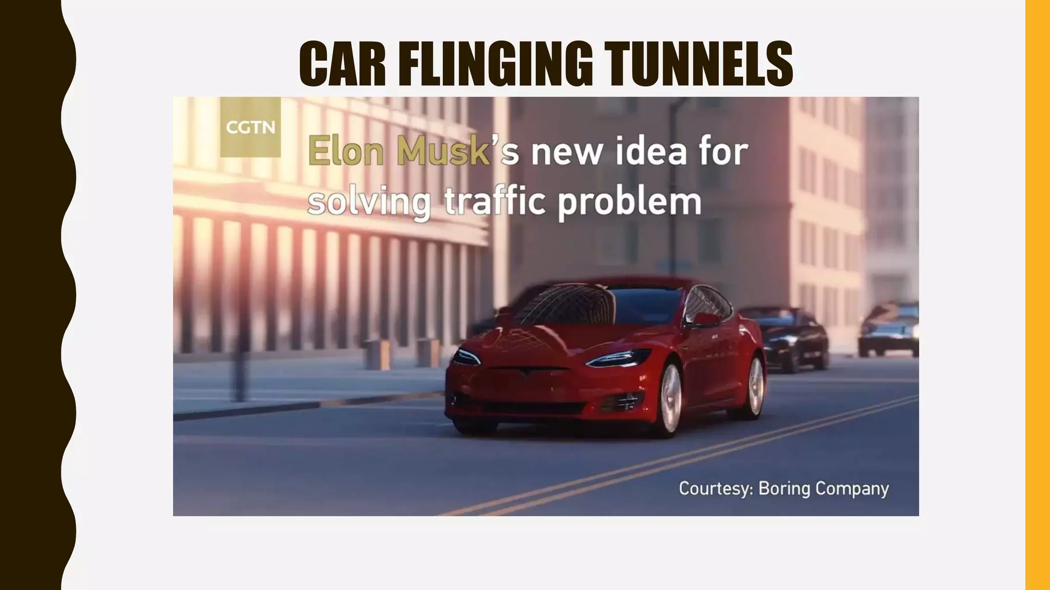 CAR FLINGING TUNNELS
 