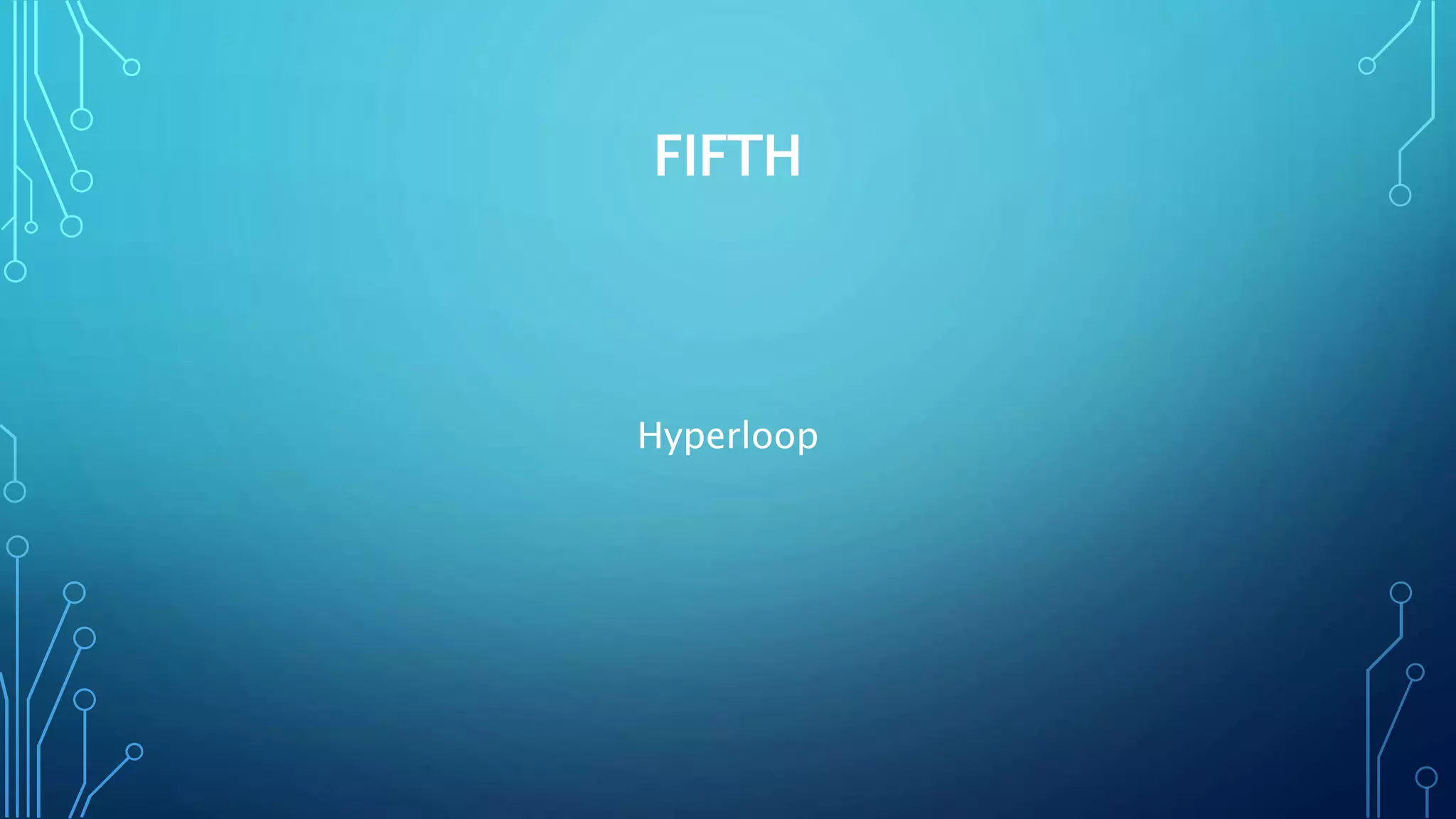 FIFTH
Hyperloop
 