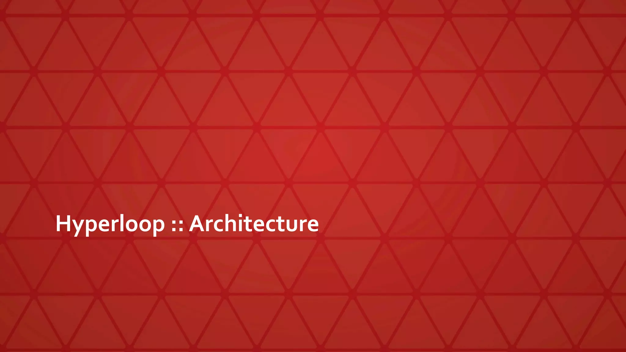 Hyperloop :: Architecture
 