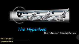 Hyperloop - A presentation on need, usecases and future of travel | PPTX