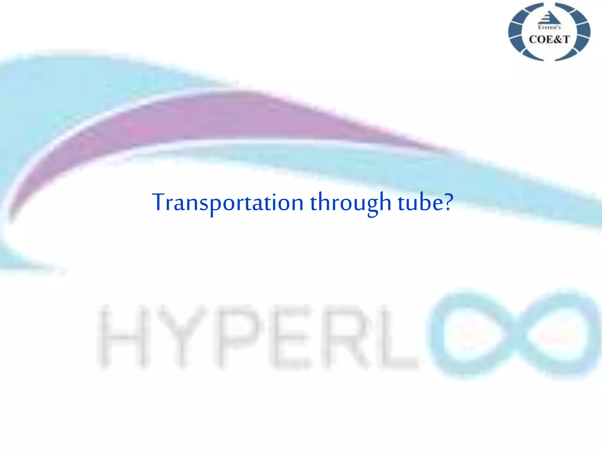 Transportation throughtube?
 