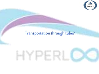 Transportation throughtube?
 