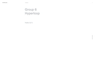 HYPERLOOP Group 6 ARPA (A Research Projects Agency) © 2014 1
26.02.2016
Hello & hi
Group 6
Hyperloop
 