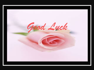 Good Luck
 