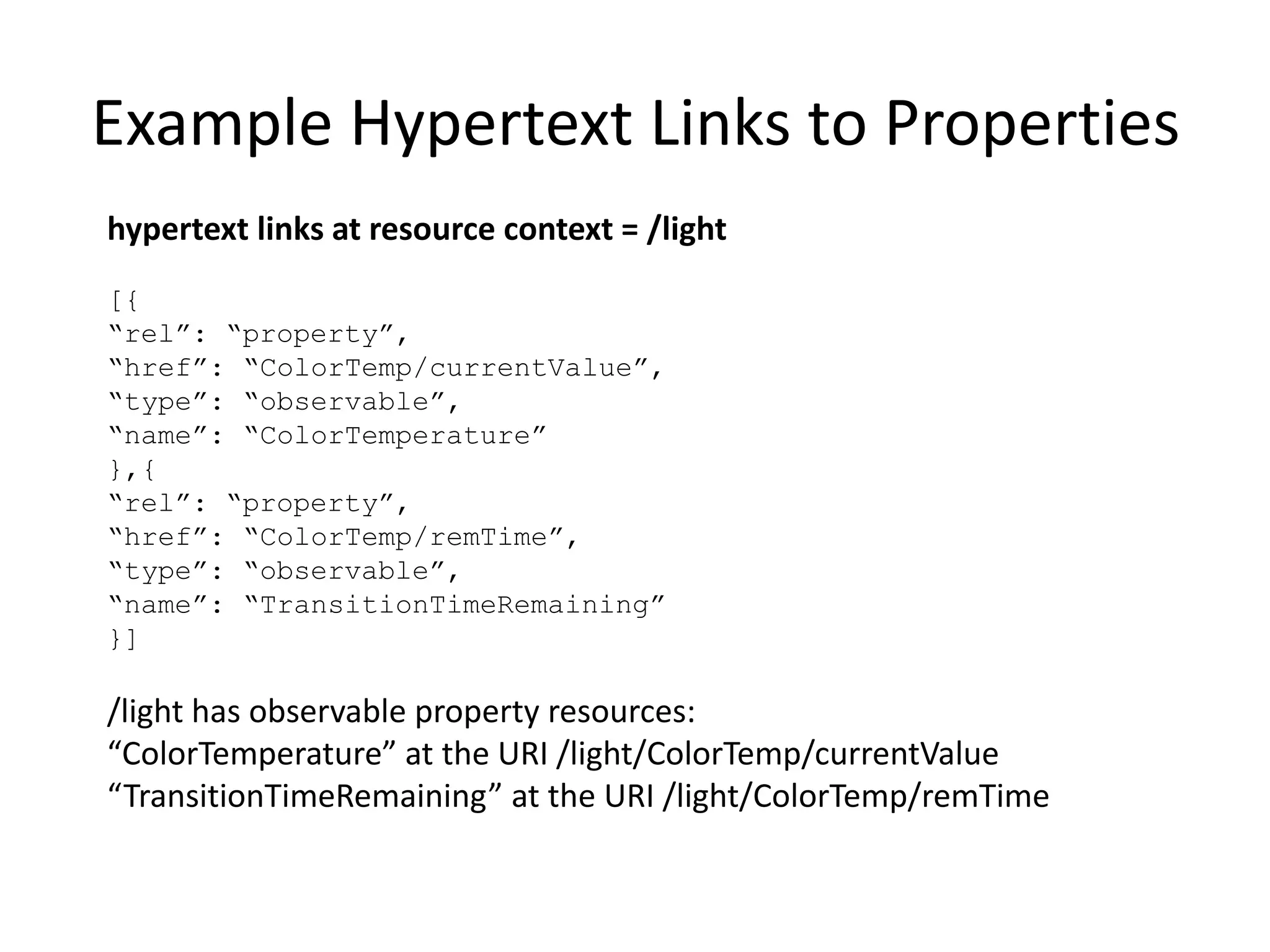 Hypermedia Controls for Machine APIs
• Some common attributes and semantic
features could be useful for machine APIs
• Describe media types in Actions and Events
• Add parameters to Actions and Events
• Describe Data Types and Data Templates
• Provide for additional methods, PUT, PATCH
• Provide a way to process response codes and
response metadata from the resource
 