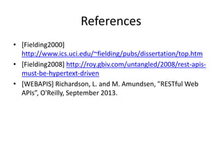 Hypertext Link – CoAP + IPSO Binding
hypertext link at resource context = /light
{
“rel”: “action”,
“href”: “3004/0”,
“type”: “actuator”,
“name”: “ColorTemperature”
}
“/light has an action resource at the URI /light/3004/0 of type actuator
named ColorTemperature”
 