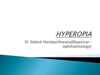 Dr Sidesh Hendavitharana[Registrar-
ophthalmology]
 