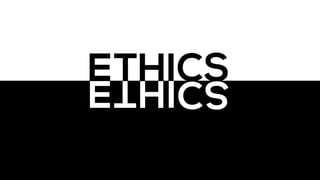 ETHICST
E
HI
C
S
 