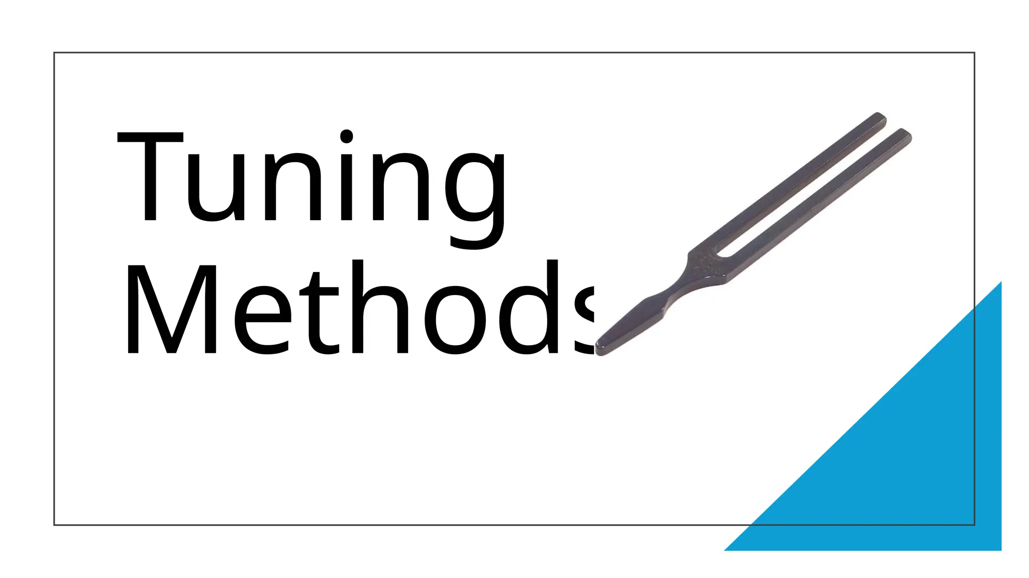 Tuning
Methods
 