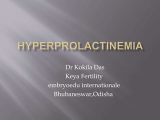 Dr Kokila Das
Keya Fertility
embryoedu internationale
Bhubaneswar,Odisha
 