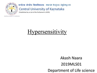 Hypersensitivity
Akash Naara
2019MLS01
Department of Life science
.
 