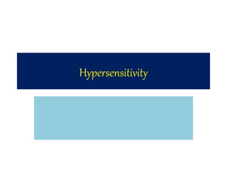 Hypersensitivity
 