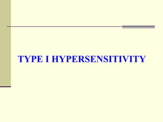 TYPE I HYPERSENSITIVITY
 