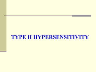TYPE II HYPERSENSITIVITY
 