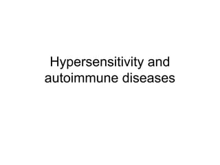 Hypersensitivity and
autoimmune diseases

 