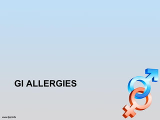 GI ALLERGIES
 