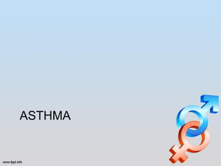 ASTHMA
 